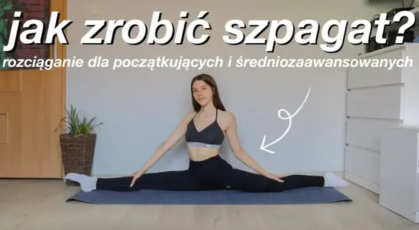 Jak zrobić szpagat? Poradnik krok po kroku bezpiecznie i skutecznie